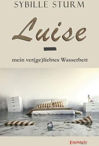 Luise – mein ver(ge)liebtes Wasserbett