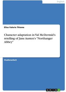 Character adaptation in Val McDermid¿s retelling of Jane Austen¿s 'Northanger Abbey'
