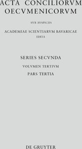 Acta conciliorum oecumenicorum. Series Secunda. Concilium Universale Nicaenum Secundum / Concilii Actiones VI-VII