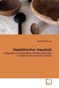 Oberauer, M: Neolithischer Haushalt