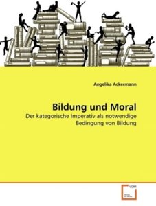 Ackermann, A: Bildung und Moral
