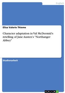 Character adaptation in Val McDermid¿s retelling of Jane Austen¿s 'Northanger Abbey'