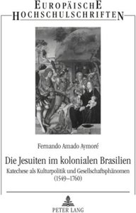 Die Jesuiten im kolonialen Brasilien