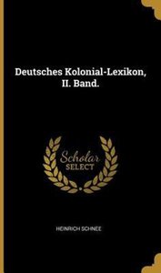 Deutsches Kolonial-Lexikon, II. Band.