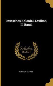 Deutsches Kolonial-Lexikon, II. Band.